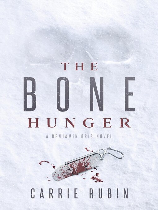 Title details for The Bone Hunger by Carrie Rubin - Available